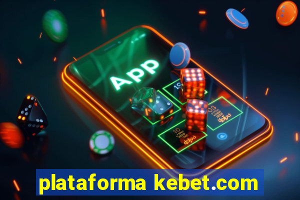 plataforma kebet.com